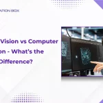 Using machine vision vs computer vision for real-time industrial image analysis and AI systems